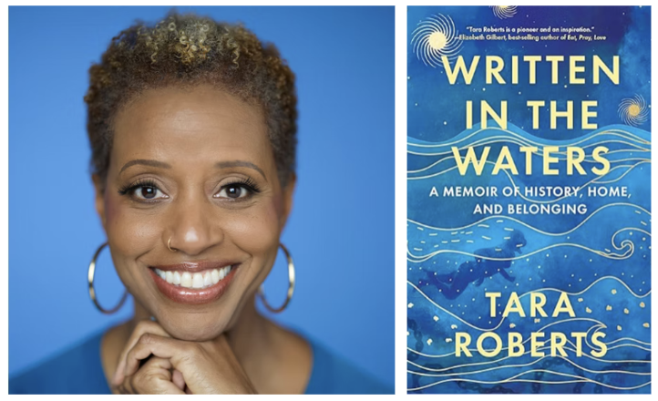 A portrait of a smiling woman with short curly hair, wearing hoop earrings, against a blue background. Next to her is the book cover of 'Written in the Waters' by Tara Roberts featuring blue waves and the subtitle 'A Memoir of History, Home, and Belonging.'
