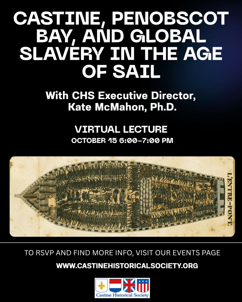 Promotional poster for a virtual lecture titled 'Castine, Penobscot Bay, and Global Slavery in the Age of Sail' featuring Kate McMahon, Ph.D. Scheduled for October 15 from 6:00 to 7:00 PM. Includes an image of a historical ship diagram.